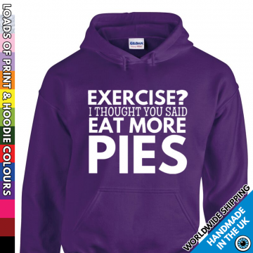 Adults Exercise? Eat More Pies Hoodie