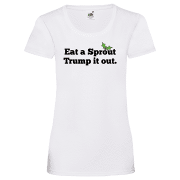 Ladies Eat a Sprout Trump it out Christmas Tshirt
