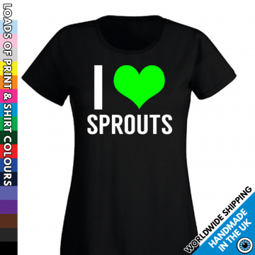 Ladies I Love Sprouts T Shirt
