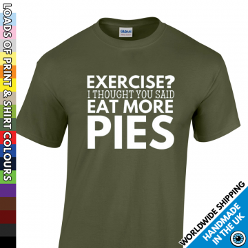 Mens Exercise? Eat More Pies T Shirt