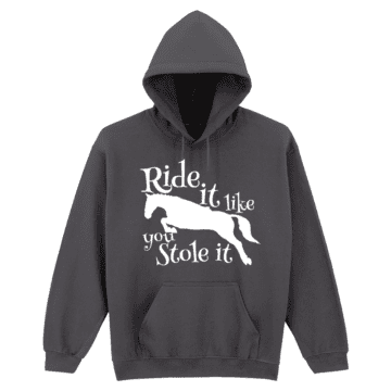 Adults Ride it like you Stole it Horse Hoodie
